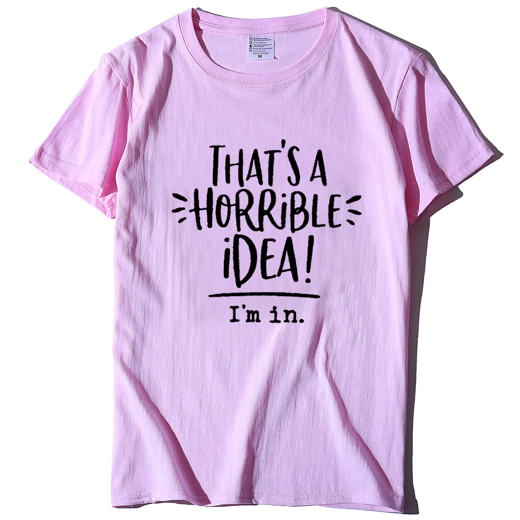 That's a Horrible Idea I'm In Short Sleeve T-Shirt 6