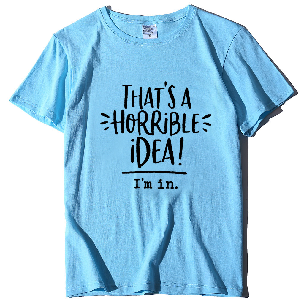 That's a Horrible Idea I'm In Short Sleeve T-Shirt 11